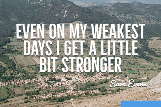 Even on my weakest days