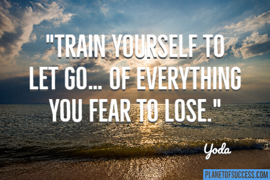 Train yourself to let go quote