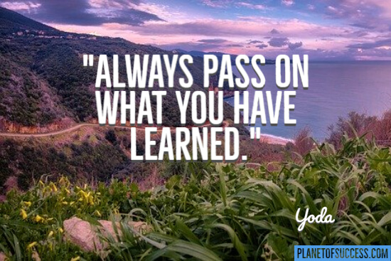 Pass on what you have learned quote