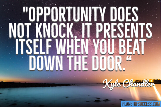 Opportunity does not knock quote