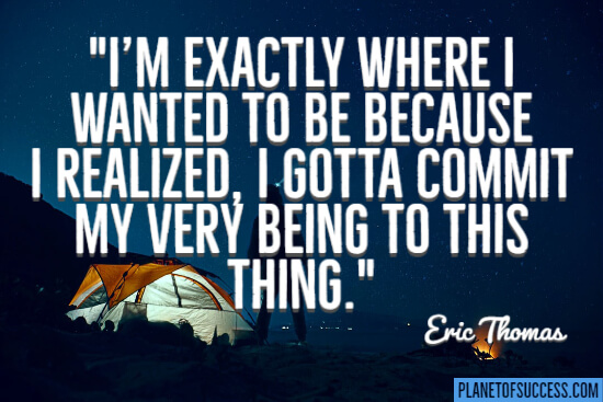 I'm exactly where I wanted to be