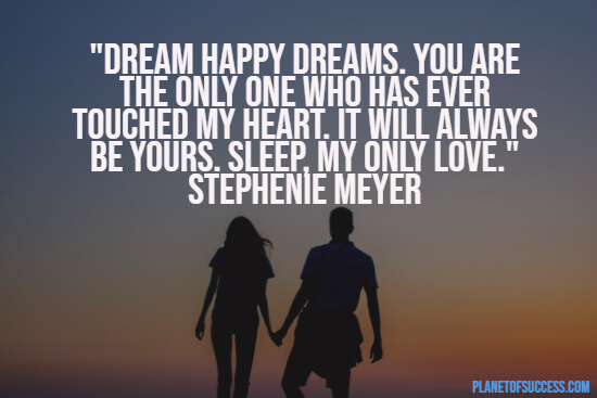 Dream happy dreams quote