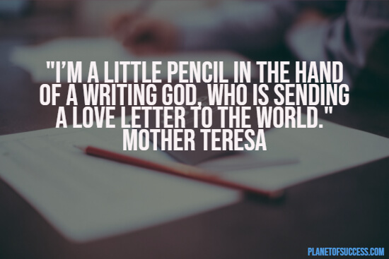Mother Teresa about being a pencil of God