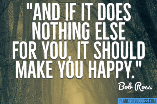 It should make you happy