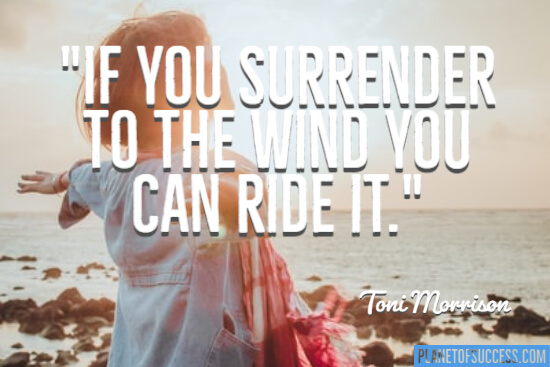 Surrender to the wind